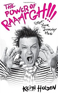 The Power of Raaargh!!! : Start Your Journey Here (Paperback)