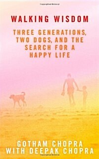 Walking Wisdom : Three Generations, Two Dogs, and the Search for a Happy Life (Paperback)