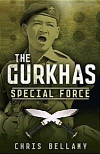 The Gurkhas: Special Force (Paperback)