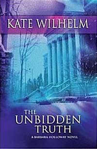 The Unbidden Truth (Hardcover)
