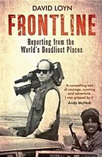 Frontline : Reporting from the Worlds Deadliest Places (Paperback)
