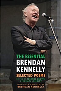 The Essential Brendan Kennelly : Selected Poems (Paperback)