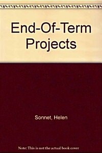 End-Of-Term Projects : A Package of Stories and Curriculum-Related Activities (Paperback)