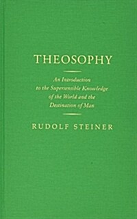 Theosophy: An Introduction to the Supersensible Knowledge of the World and the Destination of Man (Hardcover)