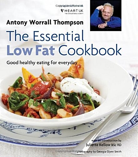 Essential Low Fat Cookbook: Good Healthy Eating for Everyday in Association with Heart UK (Hardcover)