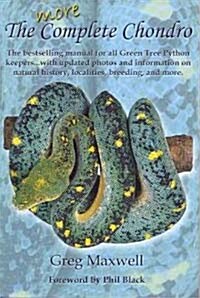 More Complete Chondro, the bestselling manual for all Green Tree Python keepers (Hardcover)