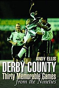 Derby County : From the Nineties (Hardcover)