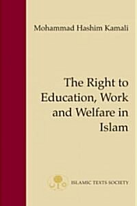 The Right to Education, Work and Welfare in Islam (Hardcover)