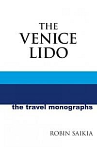 The Venice Lido : A Blue Guide Travel Monograph (Paperback)