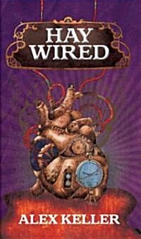 Haywired (Paperback, 1st)