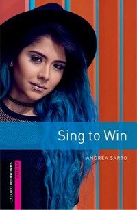 Oxford Bookworms Library: Starter: Sing to Win : Graded readers for secondary and adult learners (Paperback, 3 Revised edition)
