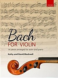 Bach for Violin : 14 pieces arranged for violin and piano (Sheet Music)