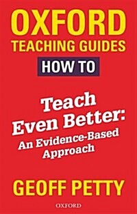 How to Teach Even Better: An Evidence-Based Approach (Paperback)