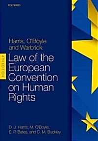 Harris, OBoyle, and Warbrick: Law of the European Convention on Human Rights (Paperback, 4 Revised edition)