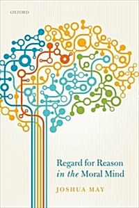 Regard for Reason in the Moral Mind (Hardcover)