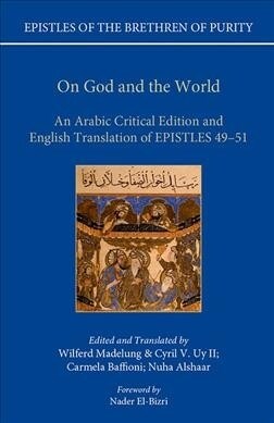 On God and the World : An Arabic Critical Edition and English Translation of Epistles 49-51 (Hardcover)