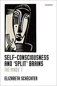 Self-Consciousness and Split Brains : The Minds I (Hardcover)