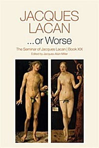 ...or Worse : The Seminar of Jacques Lacan, Book XIX (Hardcover)