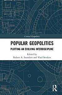 Popular Geopolitics: Plotting an Evolving Interdiscipline (Hardcover)