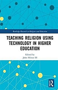 Teaching Religion Using Technology in Higher Education (Hardcover)