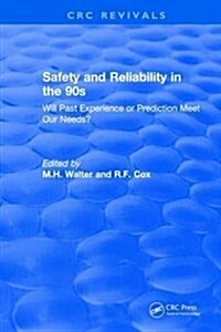 Revival: Safety and Reliability in the 90s (1990) : Will past experience or prediction meet our needs? (Hardcover)