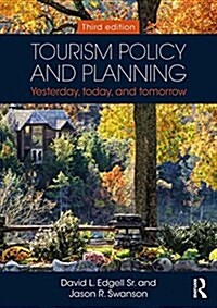 Tourism Policy and Planning : Yesterday, Today, and Tomorrow (Paperback, 3 ed)