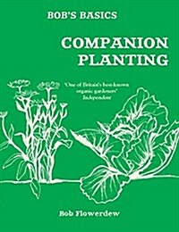 Bobs Basics: Companion Planting (Paperback)