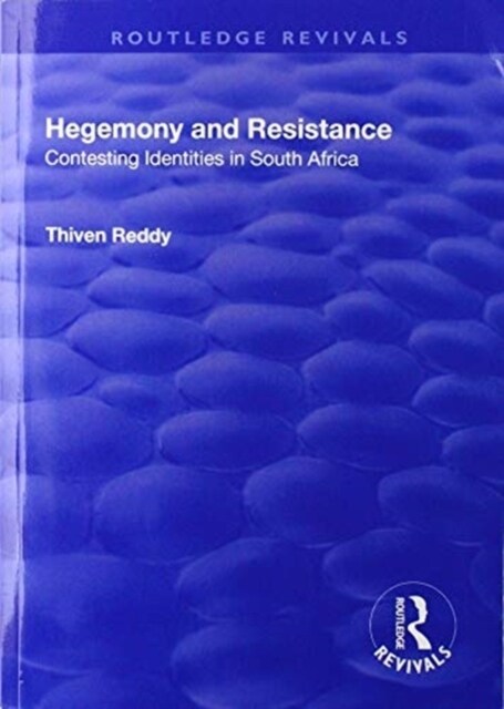 Hegemony and Resistance : Contesting Identities in South Africa (Paperback)