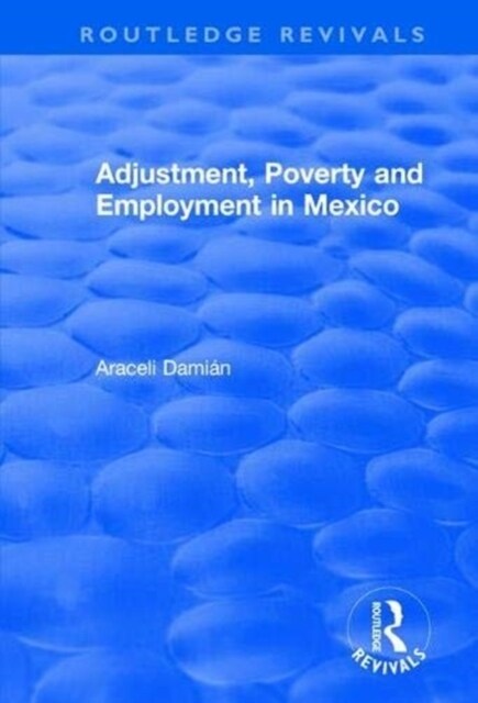 Adjustment, Poverty and Employment in Mexico (Paperback)