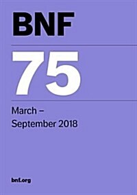 BNF 75 (British National Formulary) March 2018 (Paperback, 75th Revised edition)