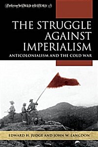 The Struggle Against Imperialism: Anticolonialism and the Cold War (Hardcover)
