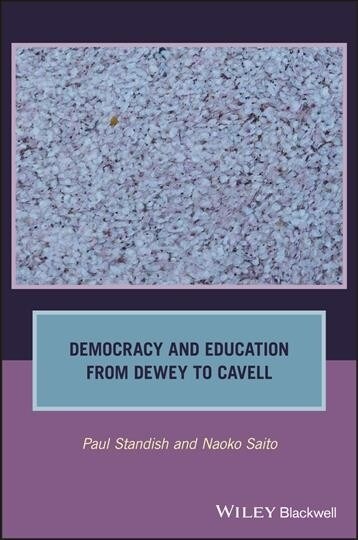 Democracy and Education from Dewey to Cavell (Paperback)