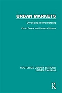 Urban Markets : Developing Informal Retailing (Hardcover)