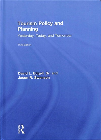 Tourism Policy and Planning : Yesterday, Today, and Tomorrow (Hardcover, 3 ed)