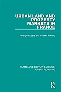 Urban Land and Property Markets in France (Hardcover)