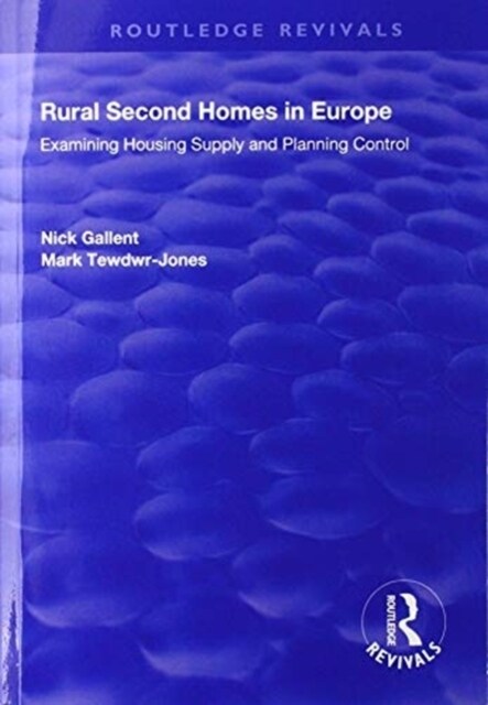 Rural Second Homes in Europe : Examining Housing Supply and Planning Control (Paperback)