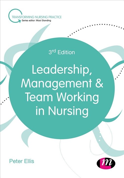 Leadership, Management and Team Working in Nursing (Hardcover, 3 Revised edition)