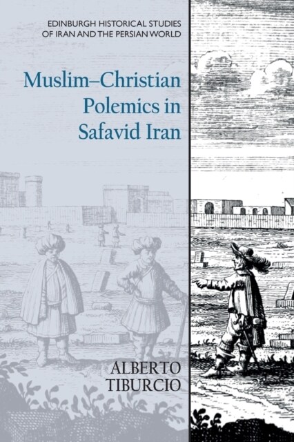Muslim-Christian Polemics in Safavid Iran (Paperback)