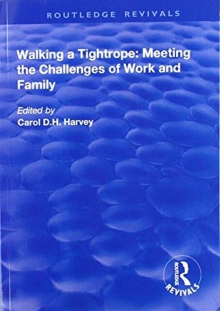 Walking a Tightrope : Meeting the Challenges of Work and Family (Paperback)