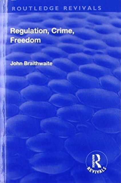 Regulation, Crime and Freedom (Paperback)