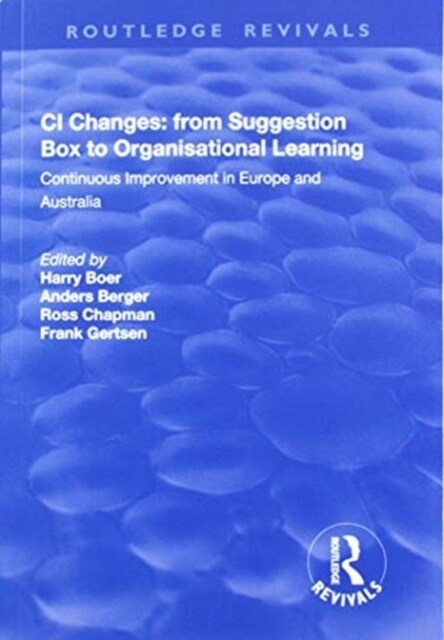 CI Changes from Suggestion Box to Organisational Learning : Continuous Improvement in Europe and Australia (Paperback)