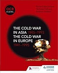 OCR A Level History: The Cold War in Asia 1945–1993 and the Cold War in Europe 1941–1995 (Paperback)