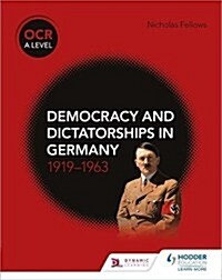 OCR A Level History: Democracy and Dictatorships in Germany 1919–63 (Paperback)