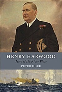Henry Harwood : Hero of the River Plate (Hardcover)