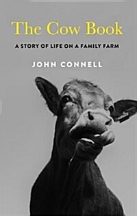 The Cow Book : A Story of Life on an Irish Family Farm (Hardcover)