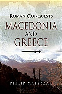 Roman Conquests: Macedonia and Greece (Paperback)