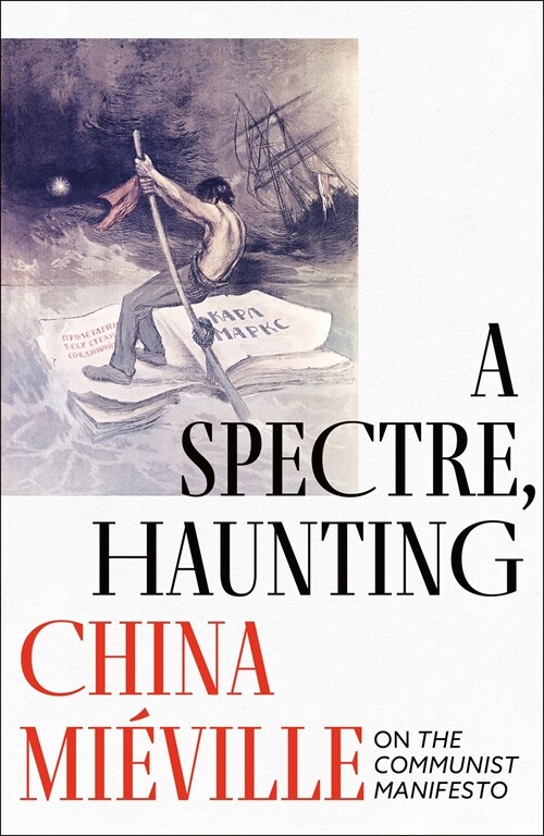 A Spectre, Haunting : On the Communist Manifesto (Hardcover)