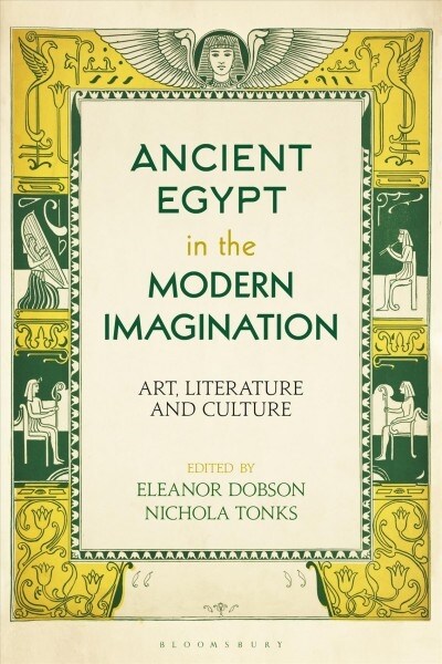 Ancient Egypt in the Modern Imagination : Art, Literature and Culture (Hardcover)