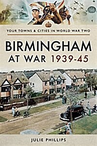 Birmingham at War 1939-45 (Paperback)