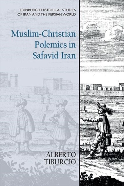 Muslim-Christian Polemics in Safavid Iran (Hardcover)